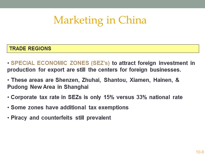 TRADE REGIONS  SPECIAL ECONOMIC ZONES (SEZ’s) to attract foreign investment in production for